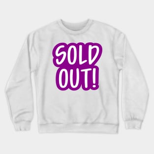 Sold Out Crewneck Sweatshirt